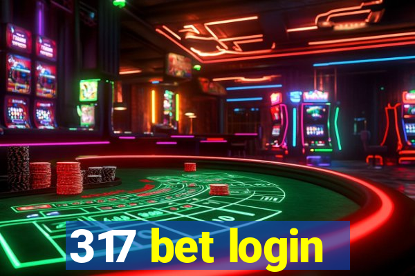 317 bet login